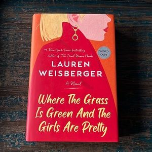 Autographed Where the Grass is Green and the Girls are Pretty, Lauren Weisberger